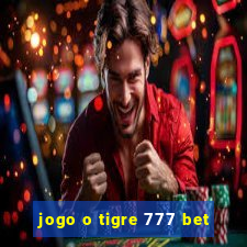 jogo o tigre 777 bet